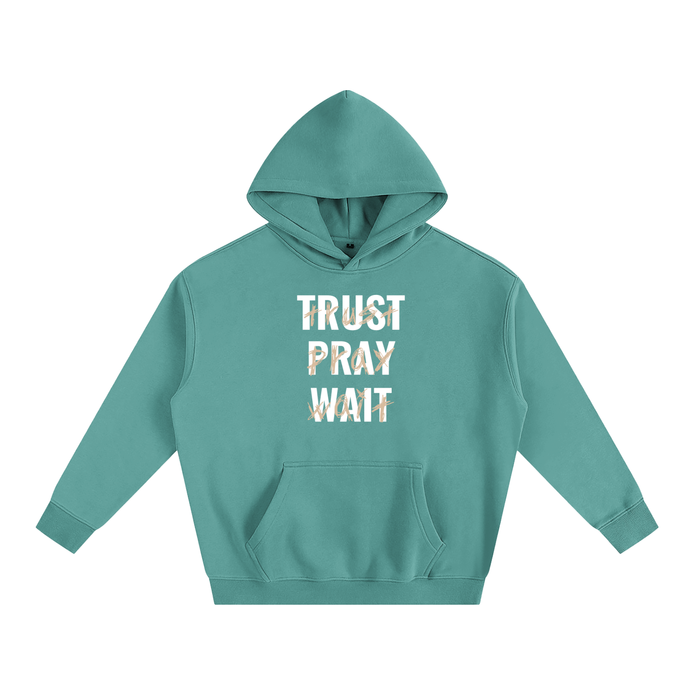 Trust,Pray,Wait Hoodie