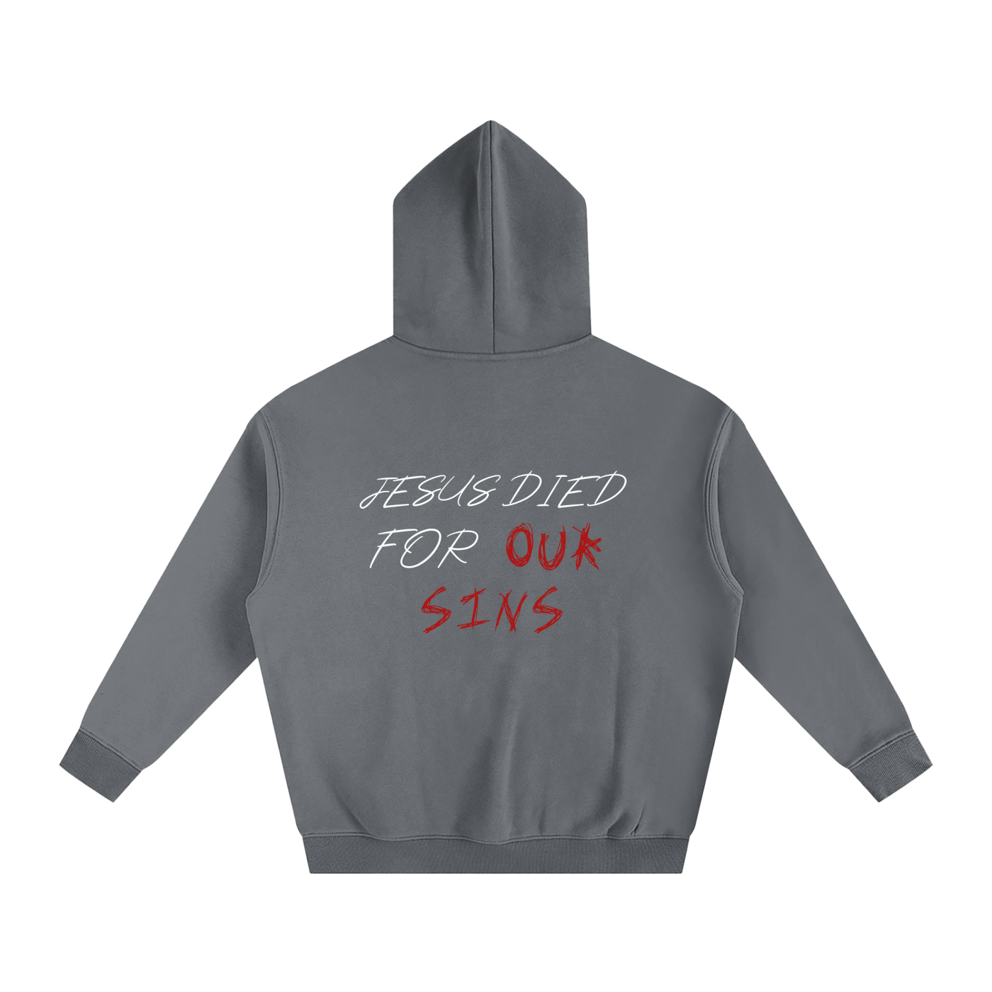 Jesus Died For Our Sins Hoodie