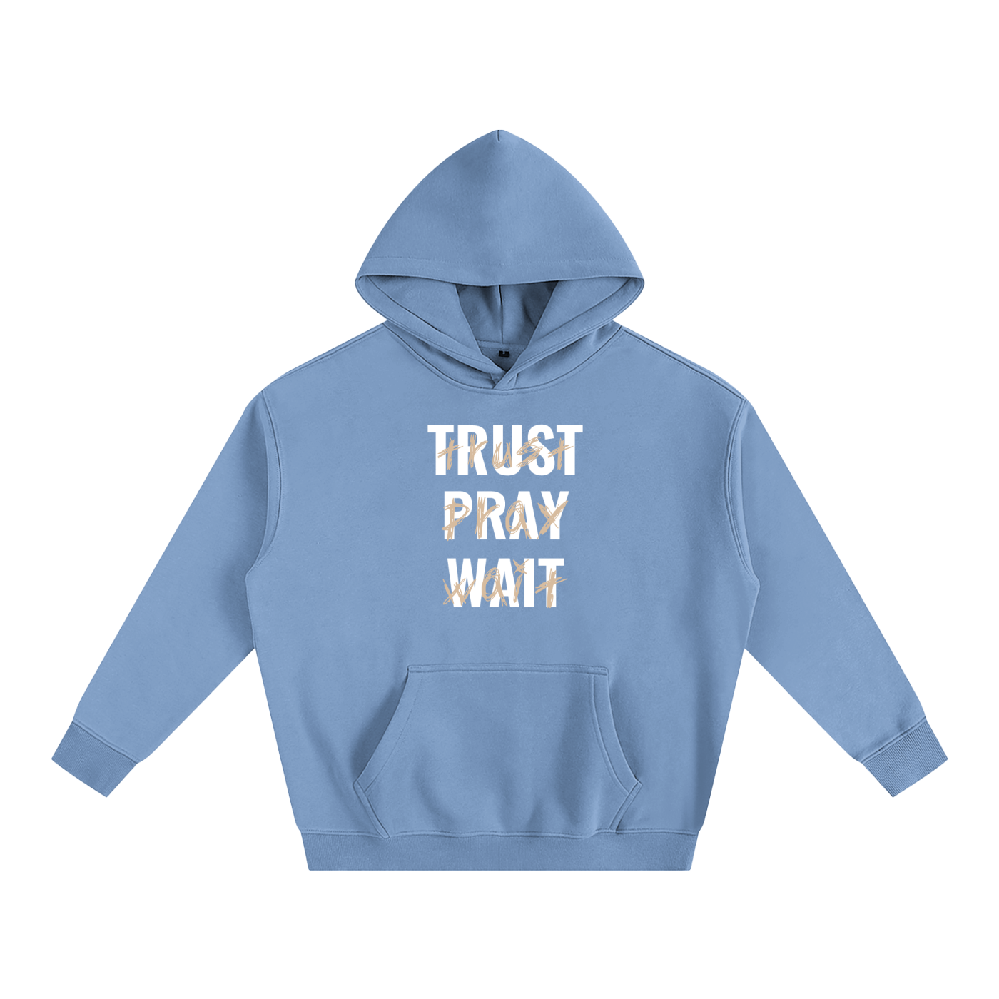 Trust,Pray,Wait Hoodie